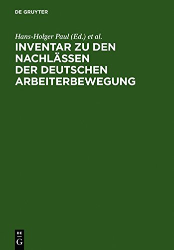 Inventar zu den Nachlässen der deutschen Arbeiterbewegung: für die zehn westdeutschen Länder und West-Berlin