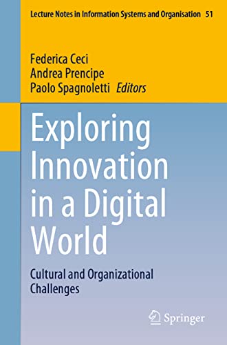 Exploring Innovation in a Digital World: Cultural and Organizational Challenges (Lecture Notes in Information Systems and Organisation, Band 51)