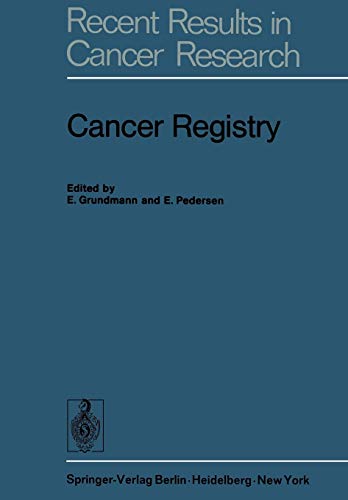 Cancer Registry (Recent Results in Cancer Research, 50, Band 50)