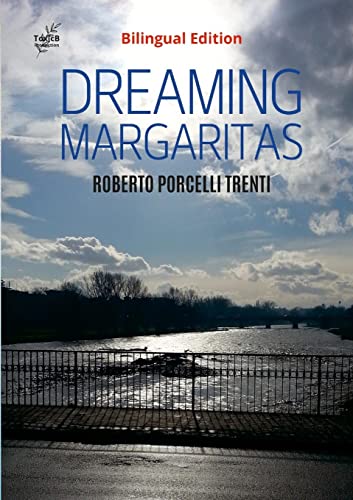 DREAMING MARGARITAS (Bilingual Edition): Italian and English Edition