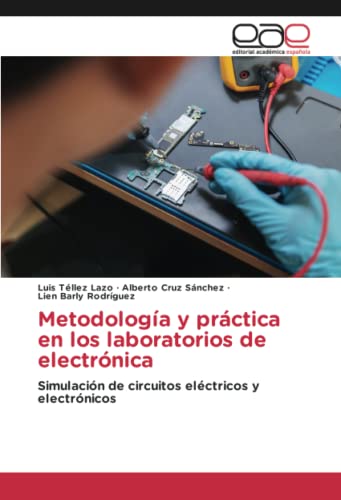 Metodología y práctica en los laboratorios de electrónica: Simulación de circuitos eléctricos y electrónicos