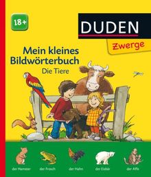 Duden Zwerge: Mein kleines Bildwörterbuch - Die Tiere: ab 18 Monaten