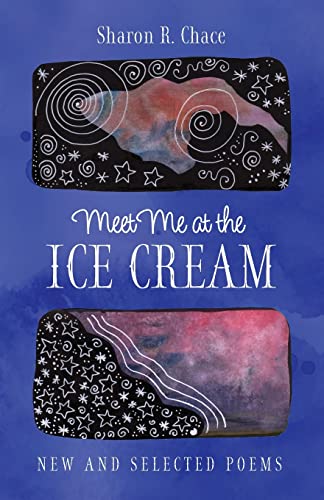 Meet Me at the Ice Cream: New and Selected Poems