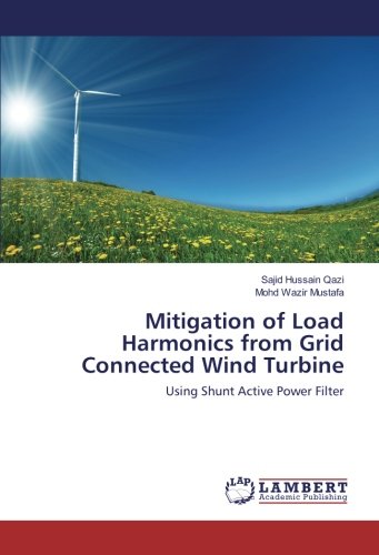 Mitigation of Load Harmonics from Grid Connected Wind Turbine: Using Shunt Active Power Filter