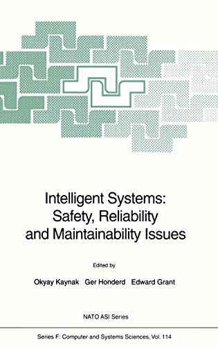 Intelligent Systems: Safety, Reliability and Maintainability Issues (Nato ASI Subseries F:, 114, Band 114)
