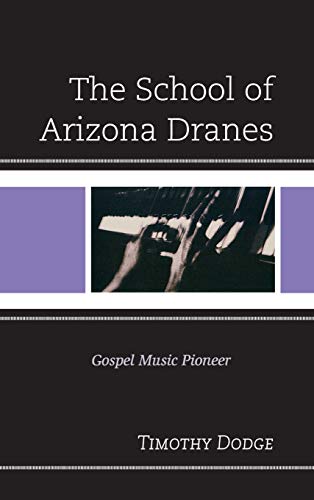 The School of Arizona Dranes: Gospel Music Pioneer