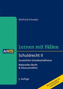 Schuldrecht II: Materielles Recht & Klausurenlehre