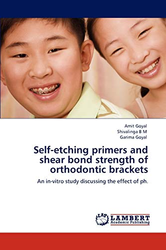 Self-etching primers and shear bond strength of orthodontic brackets: An in-vitro study discussing the effect of ph.