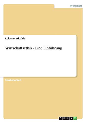 Wirtschaftsethik - Eine Einführung