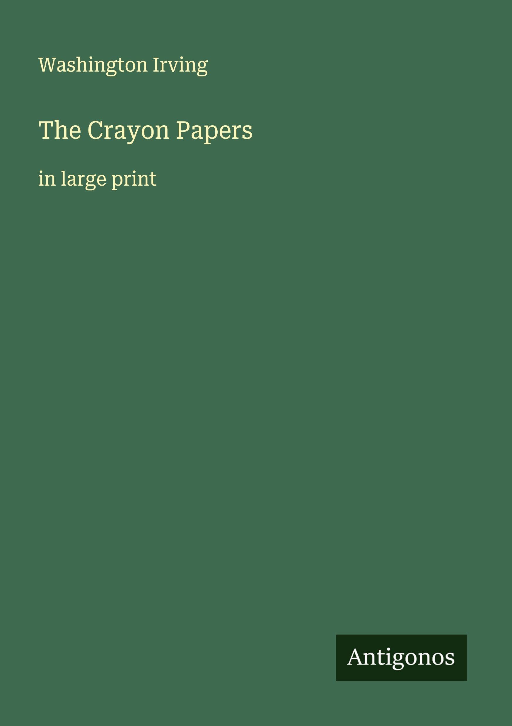 The Crayon Papers: in large print