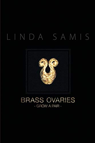 Brass Ovaries: Grow a Pair