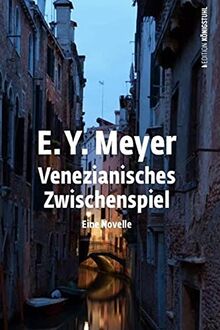 Venezianisches Zwischenspiel: Novelle von Meyer, E. Y. | Buch | Zustand sehr gut