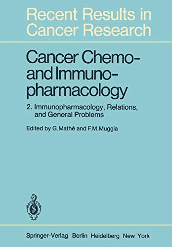 Cancer Chemo- and Immunopharmacology: 2: Immunopharmacology, Relations, and General Problems (Recent Results in Cancer Research, 75, Band 75)