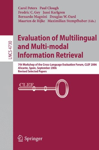 Evaluation of Multilingual and Multi-modal Information Retrieval: 7th Workshop of the Cross-Language Evaluation Forum, CLEF 2006, Alicante, Spain, ... Papers (Lecture Notes in Computer Science)