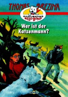 Geheimhund Bello Bond 07. Wer ist der Katzenmann?