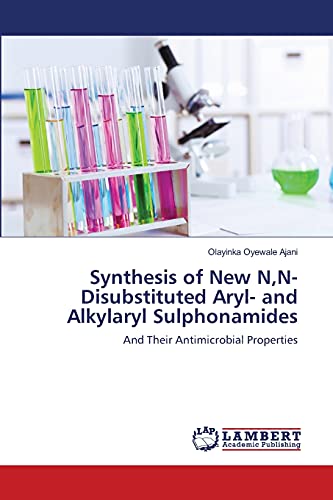 Synthesis of New N,N-Disubstituted Aryl- and Alkylaryl Sulphonamides: And Their Antimicrobial Properties