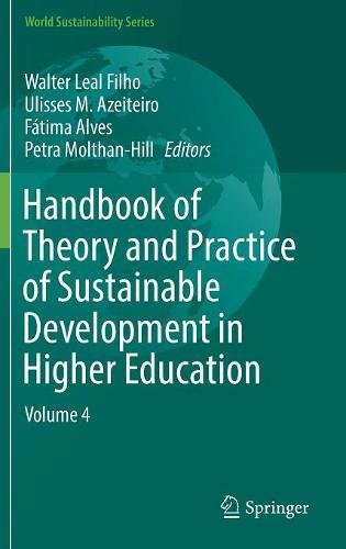 Handbook of Theory and Practice of Sustainable Development in Higher Education: Volume 4 (World Sustainability Series)