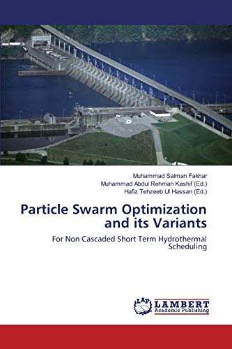 Particle Swarm Optimization and its Variants: For Non Cascaded Short Term Hydrothermal Scheduling