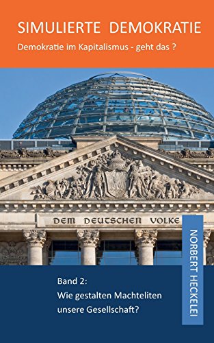 Simulierte Demokratie: Demokratie im Kapitalismus - geht das? Band 2