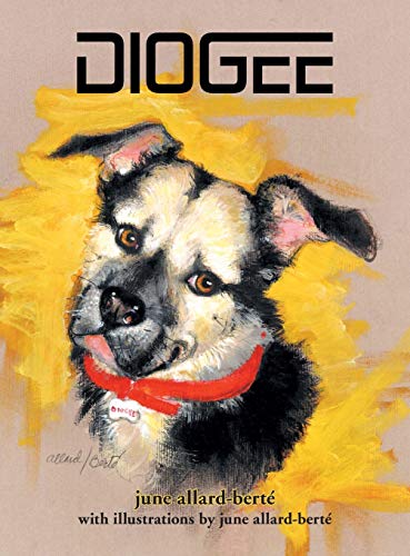 Diogee: A Story about a Grandmother's Love for Her Grand-dog