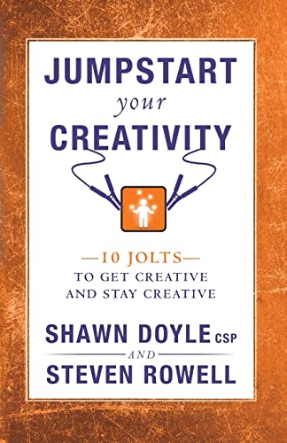 Jumpstart Your Creativity: 10 Jolts To Get Creative And Stay Creative (Jumpstart Series, Band 3)