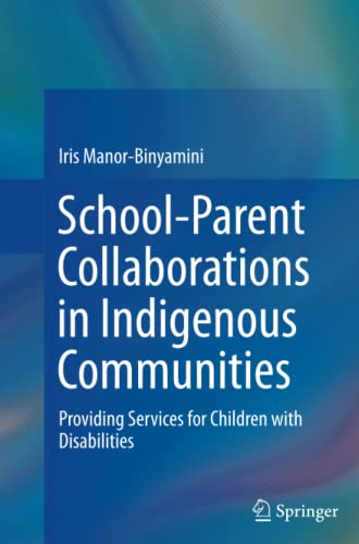 School-Parent Collaborations in Indigenous Communities: Providing Services for Children with Disabilities