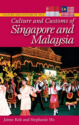Culture and Customs of Singapore and Malaysia (Culture and Customs of Asia)