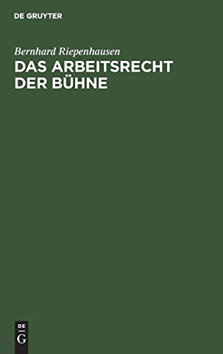 Das Arbeitsrecht der Bühne: Systematische Darstellung der Rechtsprechung des Bühnenoberschiedsgerichts