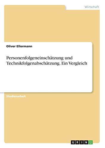 Personenfolgeneinschätzung und Technikfolgenabschätzung. Ein Vergleich