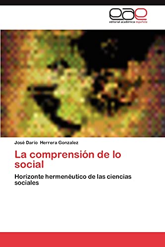 La comprensión de lo social: Horizonte hermenéutico de las ciencias sociales