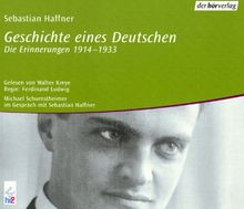 Geschichte eines Deutschen. 4 CDs. . Die Erinnerungen 1914 - 1933