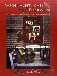 Weihnachtliches Flickwerk: Patchwork für Advent und Weihnachten