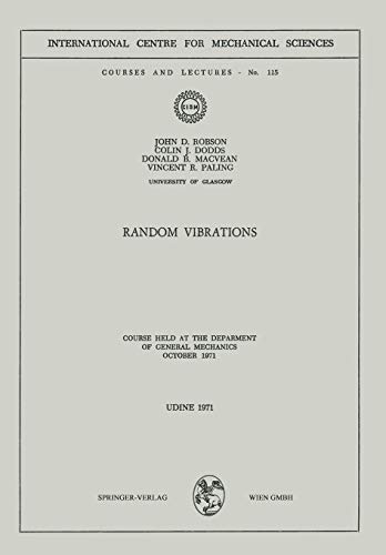 Random Vibrations: Course Held at the Department of General Mechanics October 1971 (CISM International Centre for Mechanical Sciences, 115, Band 115)