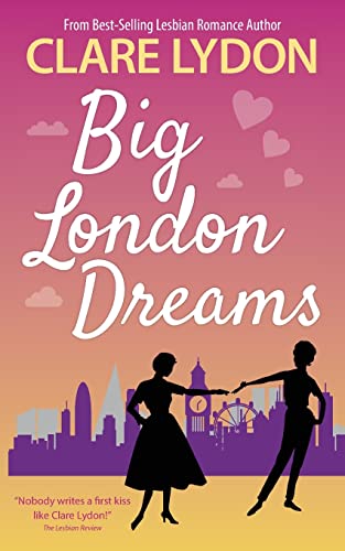 Clare Lydon Big London Dreams (London Romance Series, Band 8)