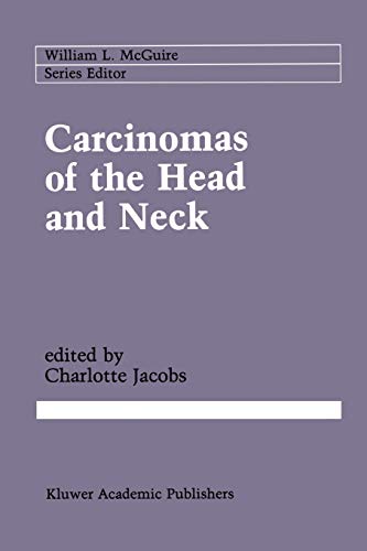 Carcinomas of the Head and Neck: Evaluation And Management (Cancer Treatment and Research, 52, Band 52)