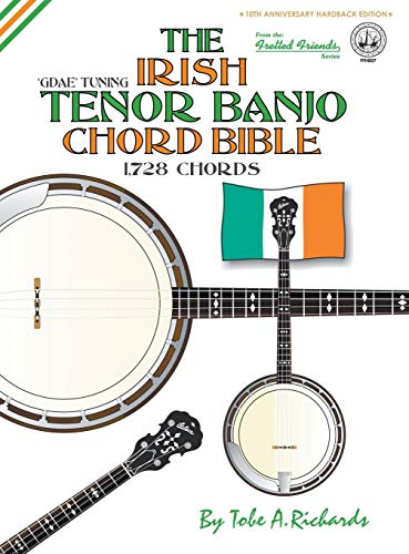 Richards, Tobe A. The Irish Tenor Banjo Chord Bible, Gdae Irish Tuning 1, 728 Chords (Fretted Friends)