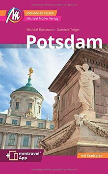 Potsdam MM-City Reiseführer Michael Müller Verlag: Individuell reisen mit vielen praktischen Tipps und ausführlicher App mmtravel.com: Individuell ... Tipps und ausfhrlicher App mmtravel.com