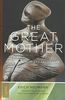 The Great Mother: An Analysis of the Archetype (Mythos: The Princeton/Bollingen Series in World Mythology, Band 47)