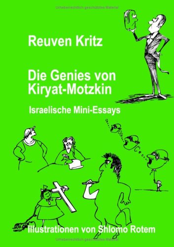Die Genies von Kiryat Motzkin: Israelische Mini-Essays
