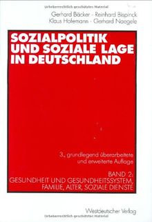 Sozialpolitik und soziale Lage in Deutschland, Bd.2, Gesundheit und Gesundheitssystem, Familie, Alter, Soziale Dienste