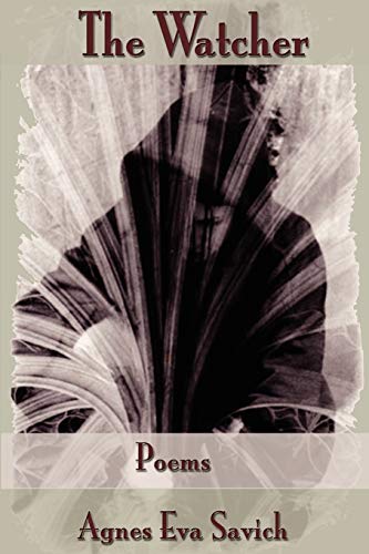 Savich, Agnes Eva The Watcher, Poems