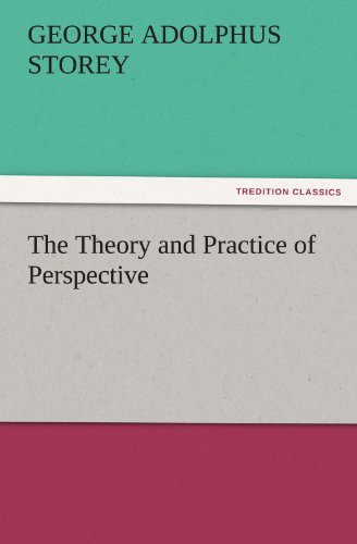 The Theory and Practice of Perspective (TREDITION CLASSICS)