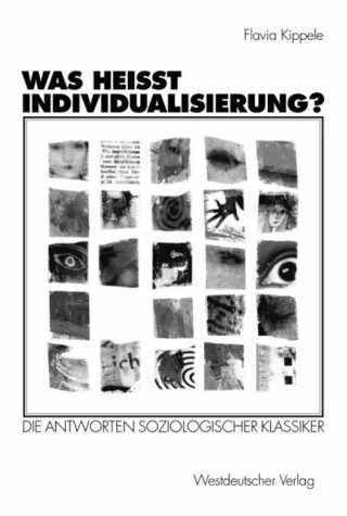 Was heißt Individualisierung?: Die Antworten soziologischer Klassiker