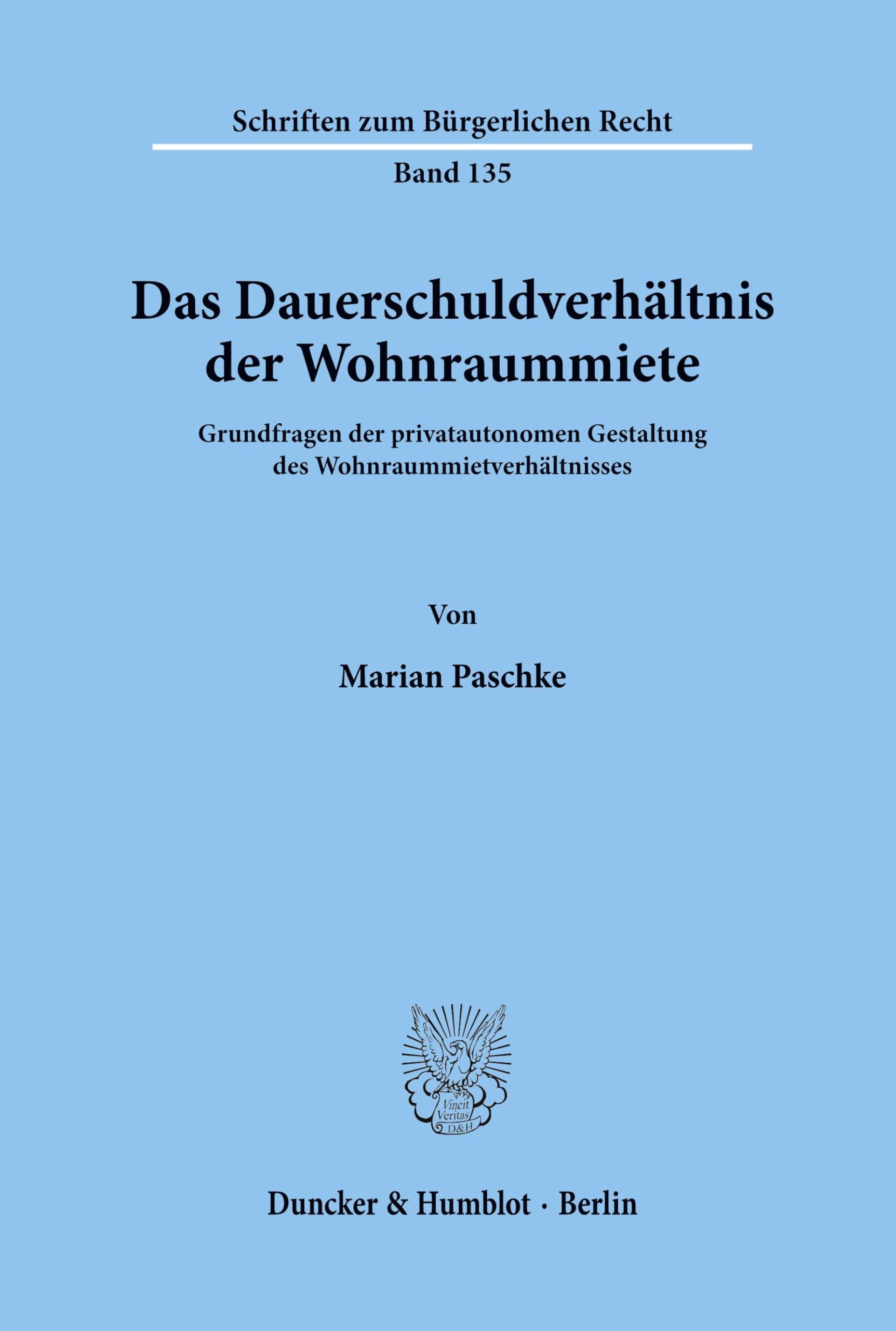 Das Dauerschuldverhältnis der Wohnraummiete.: Grundfragen der privatautonomen Gestaltung des Wohnraummietverhältnisses. (Schriften zum Bürgerlichen Recht, Band 135)