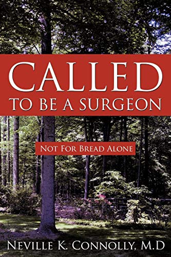 Called To Be A Surgeon: Not For Bread Alone