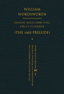 Gedicht, noch ohne Titel, für S. T. Coleridge: The 1805 Prelude