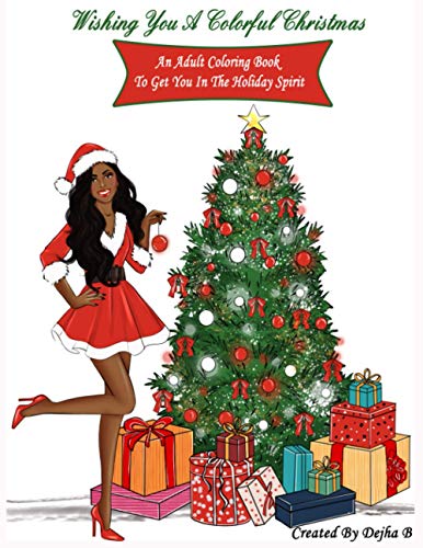 Wishing You A Colorful Christmas: An Adult Coloring Book To Get You In The Holiday Spirit