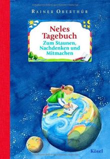 Neles Tagebuch: zum Staunen, Nachdenken und Mitmachen