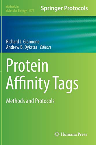 Protein Affinity Tags: Methods and Protocols (Methods in Molecular Biology, 1177, Band 1177)