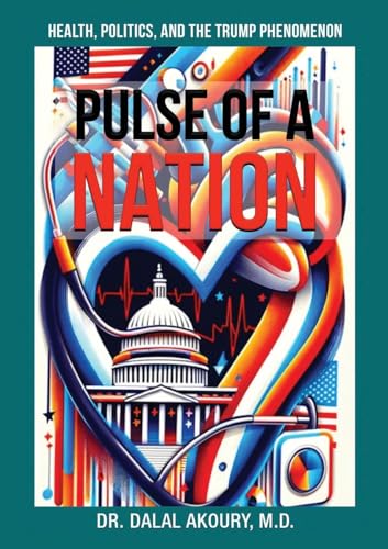 PULSE OF A NATION: Health, Politics and the Trump Phenomenon